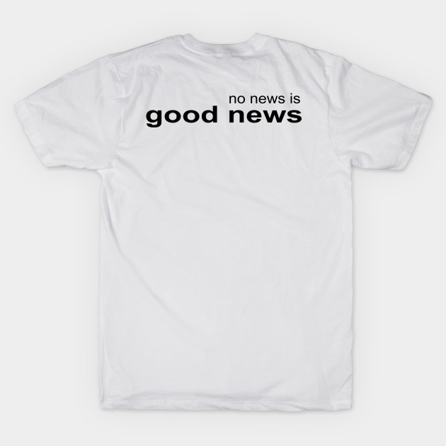 No News is Good News by NandanG